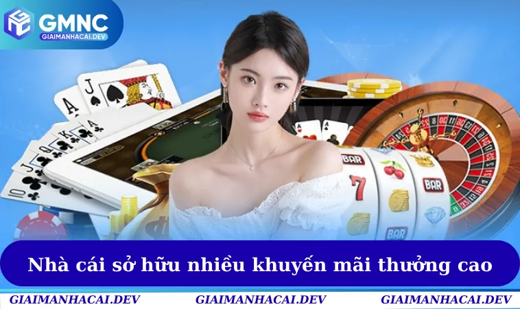 Nhà cái sở hữu nhiều khuyến mãi thưởng cao