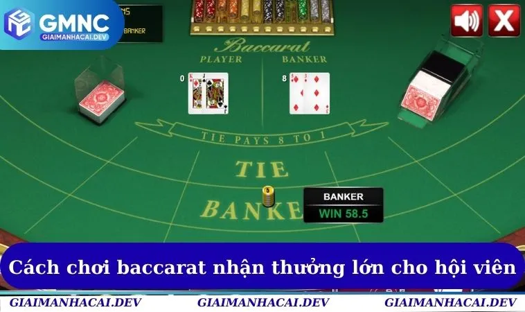 Cách chơi baccarat nhận thưởng lớn cho hội viên