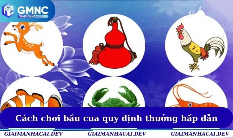 Cách chơi bầu cua quy định thưởng hấp dẫn