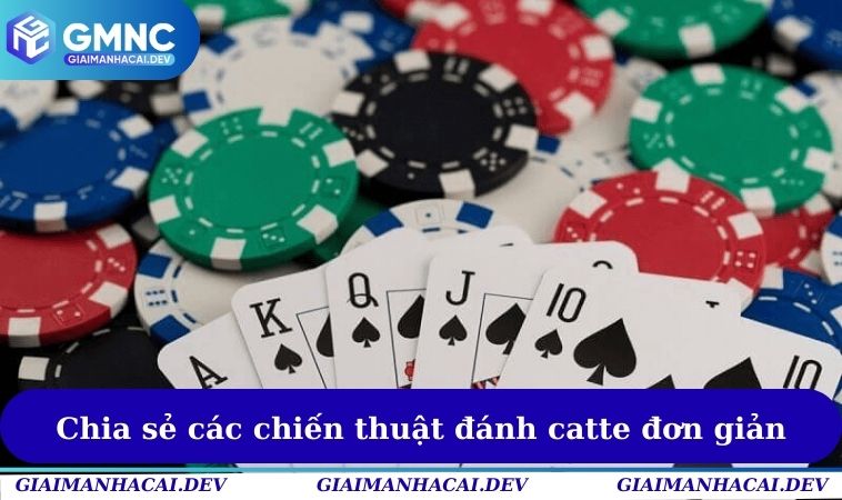 Chia sẻ các chiến thuật đánh catte đơn giản