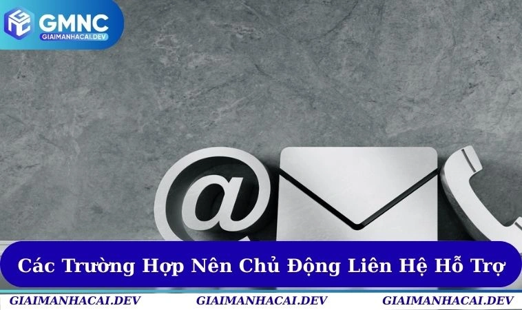 Trường hợp nên kết nối ngay đến với hệ thống