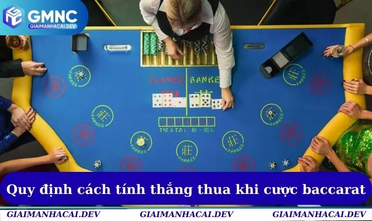 Quy định cách tính thắng thua khi cược baccarat
