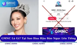 GMNC là gì? Tại sao Hoa hậu Bảo Ngọc lên tiếng
