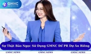 Sự thật Bảo Ngọc sử dụng GMNC để PR dự án riêng